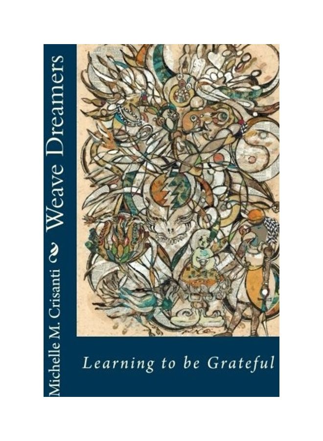 Weave Dreamers: Learning To Be Grateful paperback english - 2015 