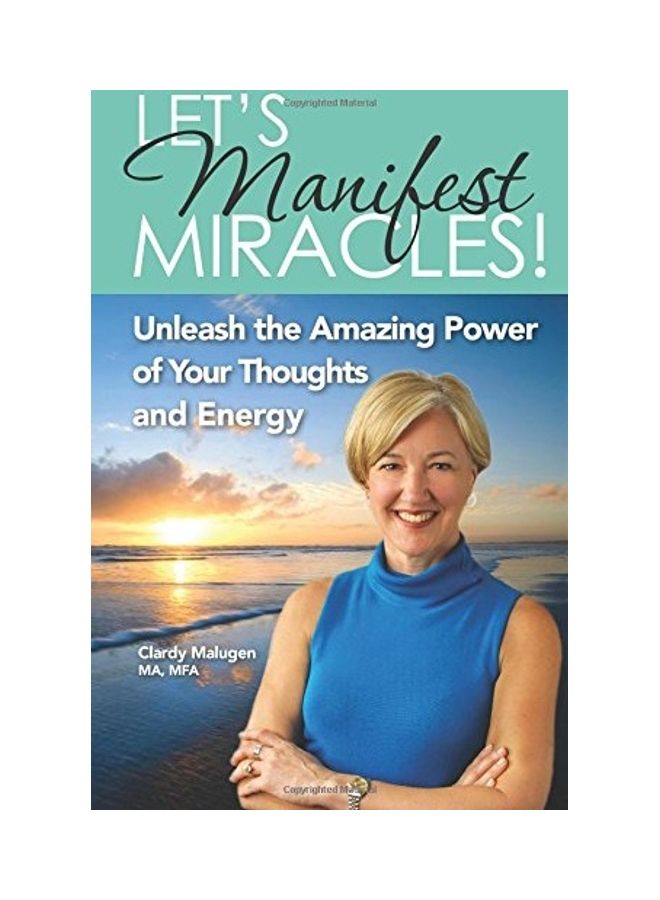 Let's Manifest Miracles: Unleash The Amazing Power Of Your Thoughts And Energy paperback english 