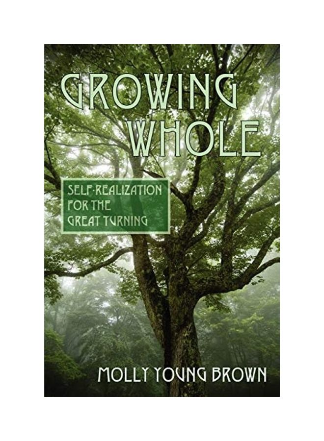 Growing Whole: Self-Realization For The Great Turning paperback english 