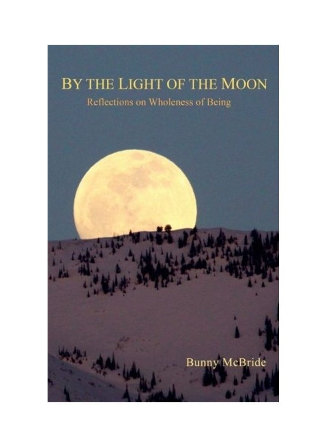 By the Light of the Moon Reflections on Wholeness of Being paperback english 