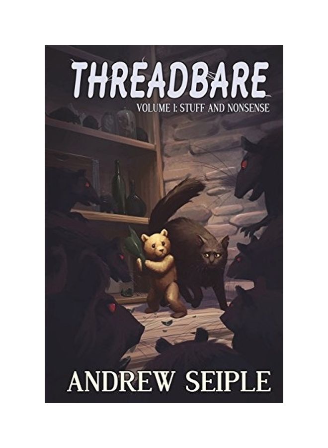 Threadbare Volume One: Stuff And Nonsense paperback english - 2018.0
