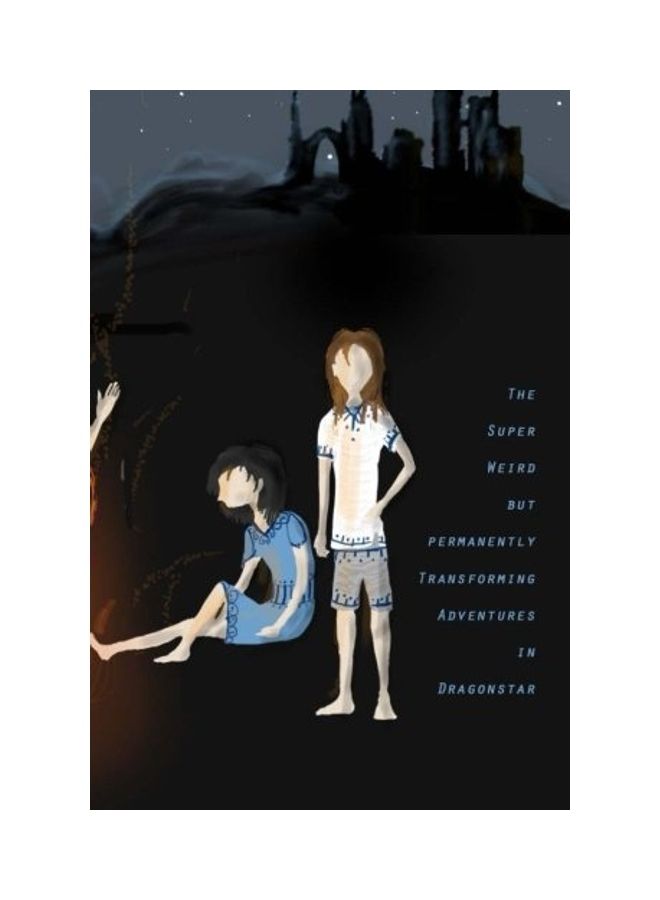The Super Weird But Permanently Transforming Adventures In Dragonstar Paperback English by L. O'Brien