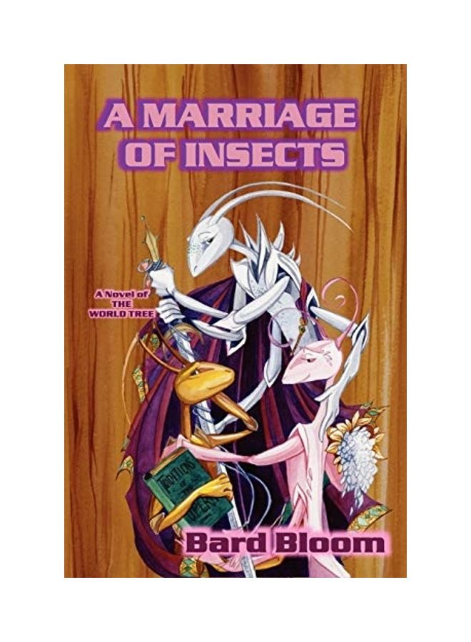 A Marriage Of Insects: A Novel Of The World Tree paperback english