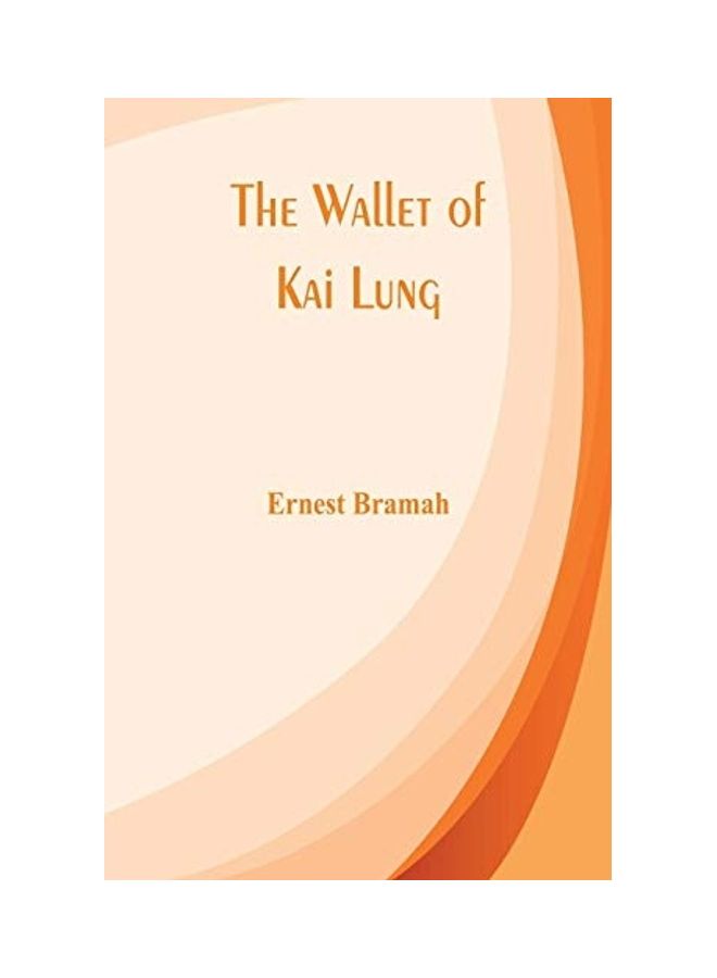 The Wallet Of Kai Lung Paperback English by Ernest Bramah 