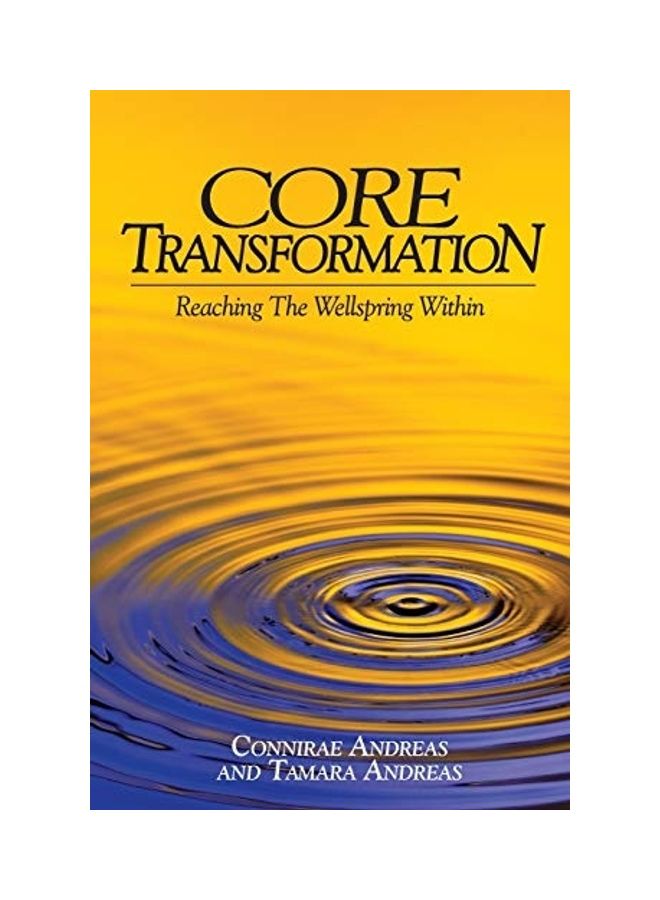 Core Transformation: Reaching The Wellspring Within paperback english