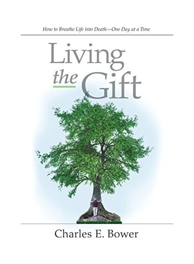 Living The Gift: How To Breathe Life Into Death - One Day At A Time paperback english 