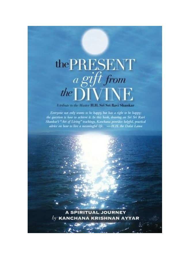 The Present: A Gift From The Divine: A Tribute To The Master H.h. Sri Sri Ravi Shankar paperback english - 2013 