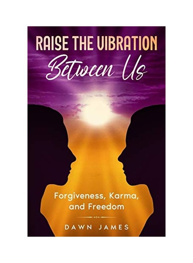 Raise The Vibration Between Us: Forgiveness, Karma, And Freedom paperback english 