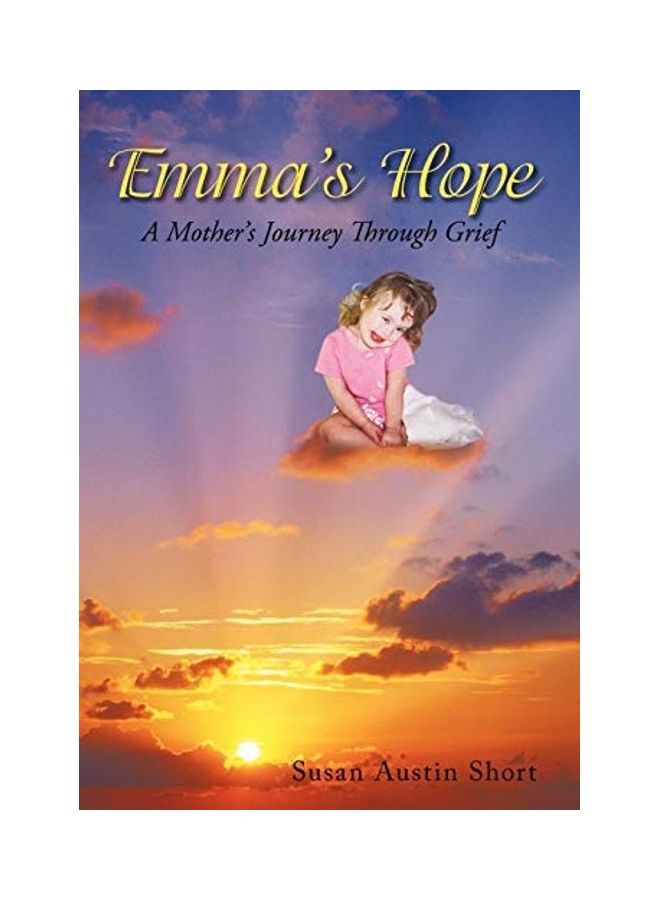 Emma's Hope: A Grieving Mother's Spiritual Journey Hardcover English by Susan Austin Short 