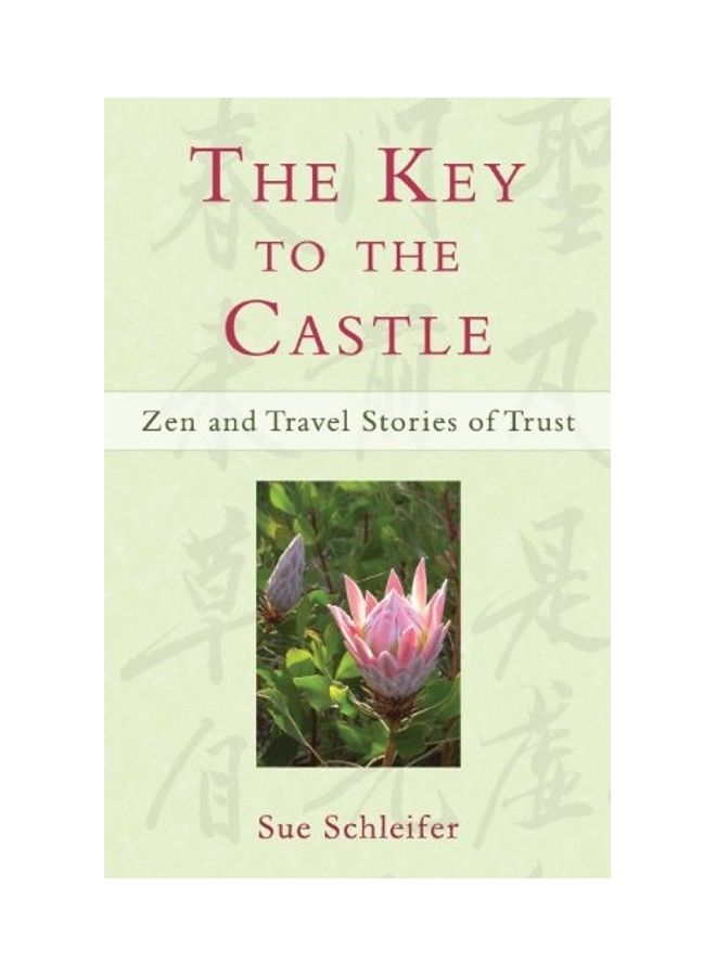 The Key To The Castle: Zen And Travel Stories Of Trust paperback english
