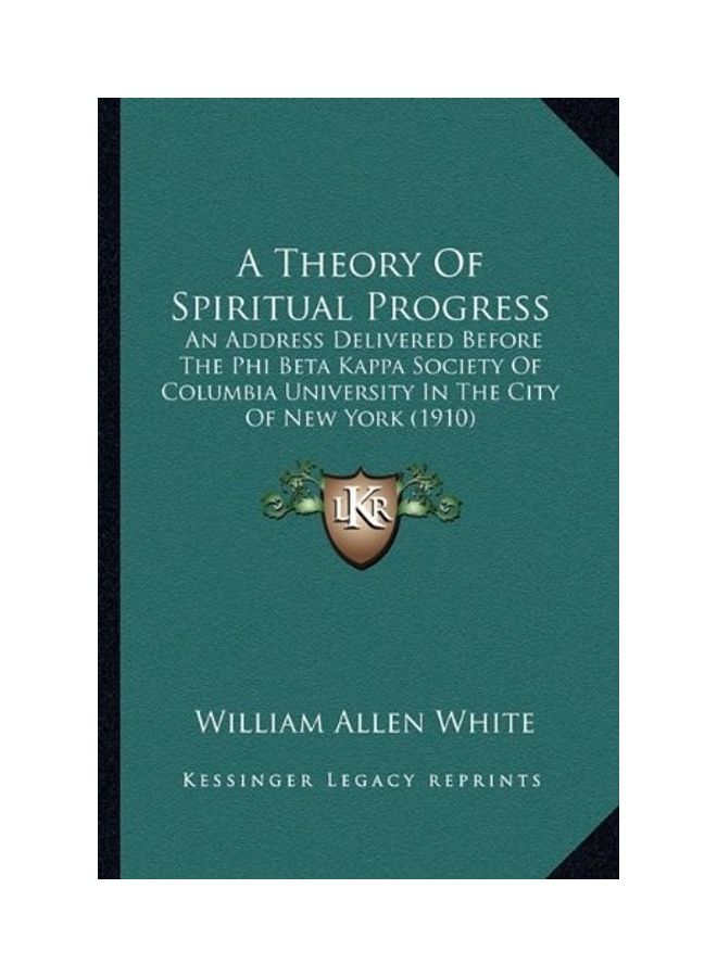 A Theory Of Spiritual Progress Paperback English by William Allen White 
