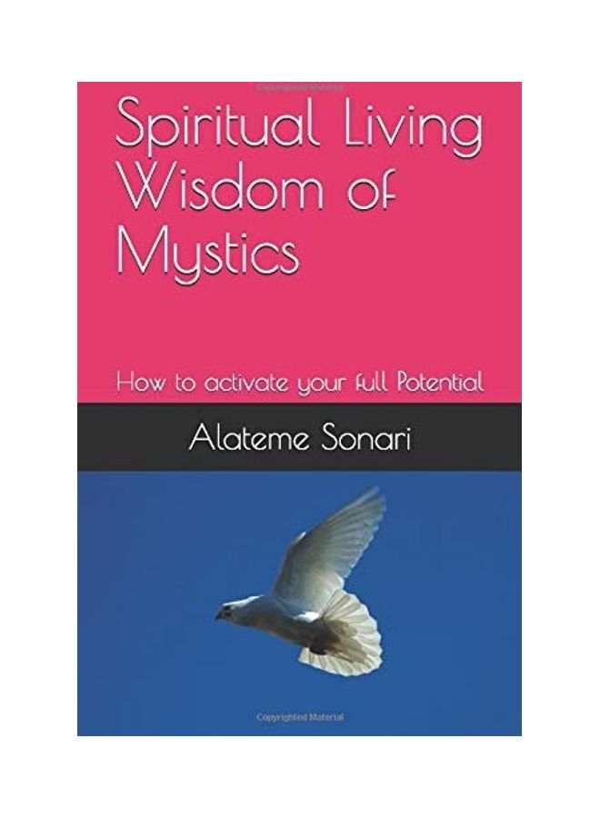 Spiritual Living Wisdom Of Mystics: How To Activate Your Full Potential paperback english