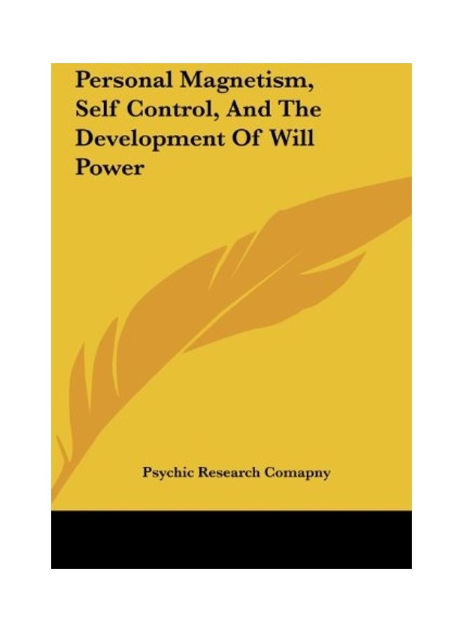 Personal Magnetism, Self Control, And The Development Of Will Power hardcover english 