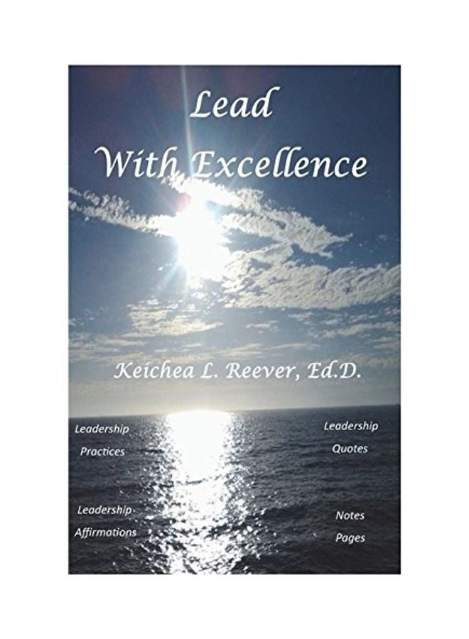Lead With Excellence: Effective Leadership Practices To Enhance Your Leadership Style paperback english 