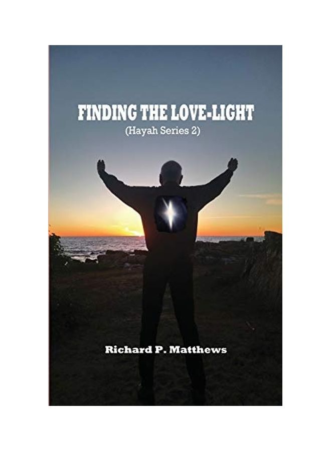 Finding The Love-Light: Hayah Series 2 Paperback English by Richard P. Matthews 