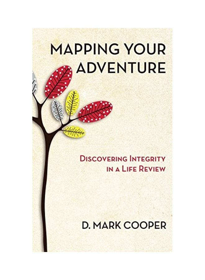 Mapping Your Adventure: Discovering Integrity In A Life Review paperback english 