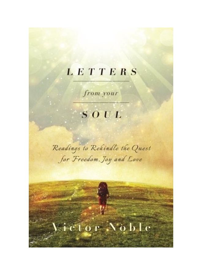 Letters From Your Soul: Readings To Rekindle The Quest For Freedom, Joy And Love paperback english 
