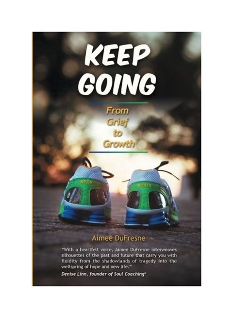 Keep Going: From Grief To Growth paperback english
