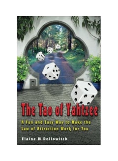 The Tao Of Yahtzee: A Fun And Easy Way To Make Law Of Attraction Work For You paperback english