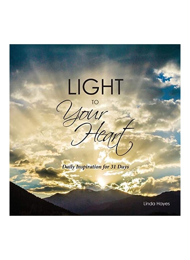 Light To Your Heart: Daily Inspiration For 31 Days paperback english 