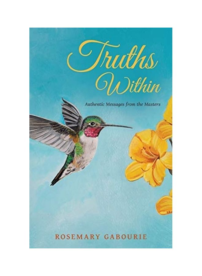 Truths Within: Authentic Messages From The Masters Paperback English by Rosemary Gabourie 