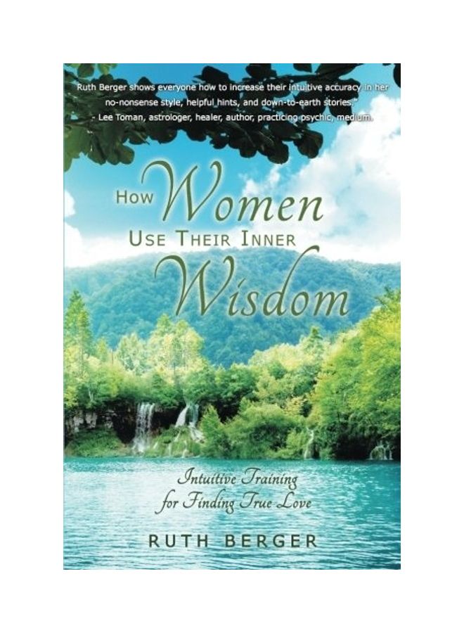 How Women Use Their Inner Wisdom: Intuitive Training For Finding True Love paperback english