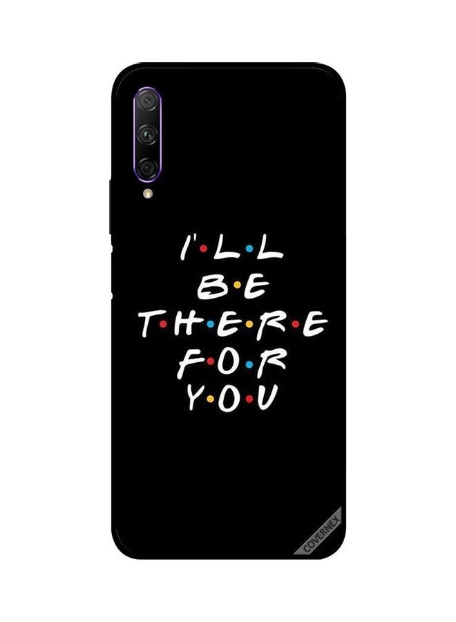 Covernex Honor 9X PRO Protective Case Cover Printed Featuring I Will Be There For You DESIGN_0147 - Image 1