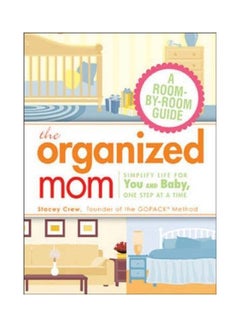 Organized Mom: Simplify Life for You and Baby, One Step at a Time Paperback English by Various - v1617783909/N37404262A_1