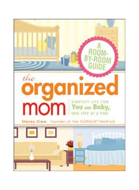 Organized Mom: Simplify Life for You and Baby, One Step at a Time Paperback English by Various
