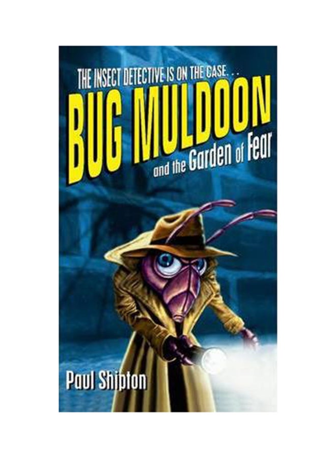 Bug Muldoon And The Garden Of Fear Paperback English by Paul Shipton 