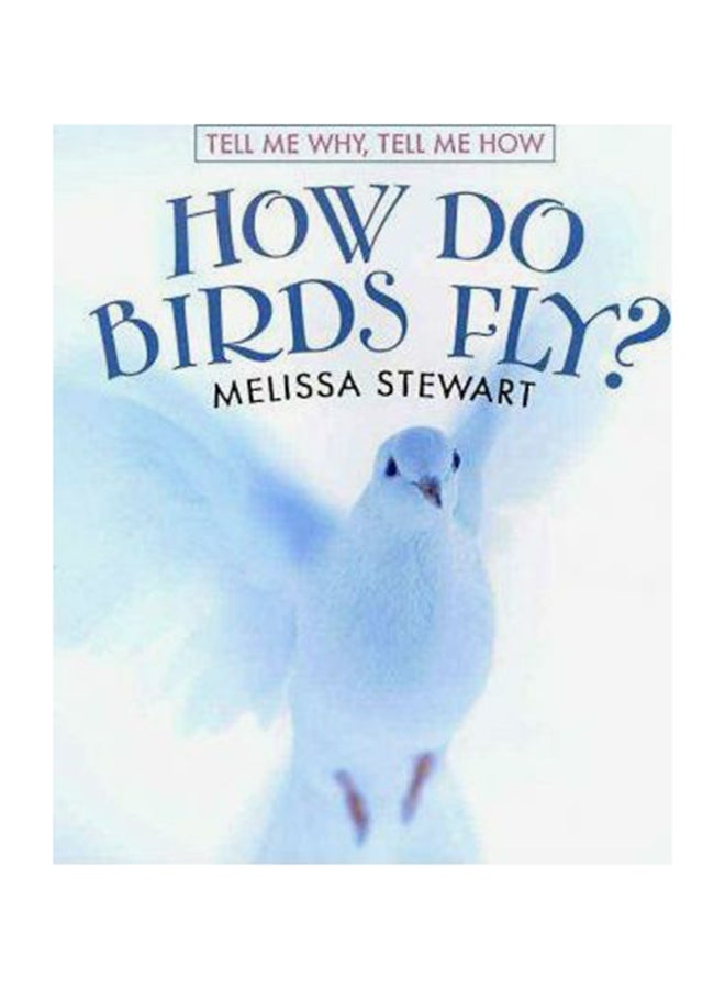 How Do Birds Fly? paperback english - 1/3/2018 