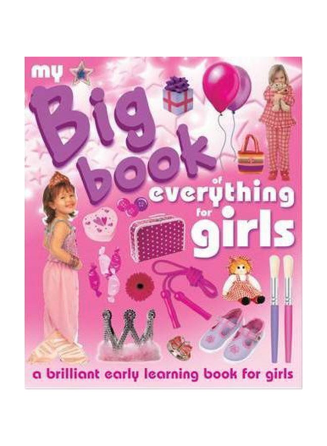 My Big Book of Everything for Girls Paperback English by Chez Picthall - 1/3/2018