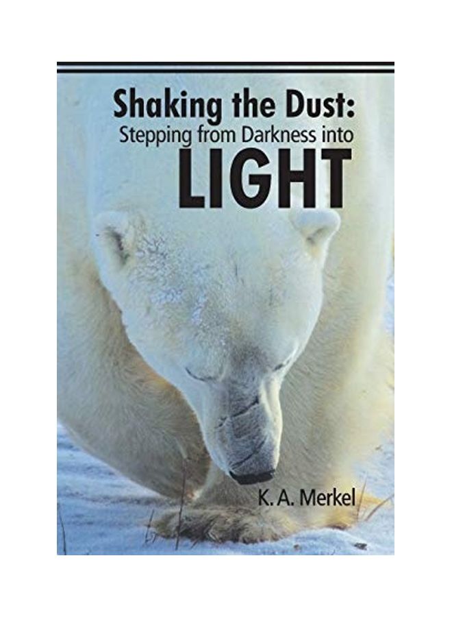 Shaking The Dust: Stepping From Darkness Into Light hardcover english 