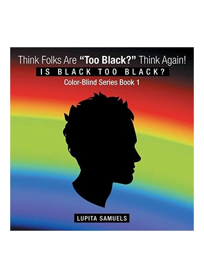Think Folks Are Too Black? Think Again! paperback english