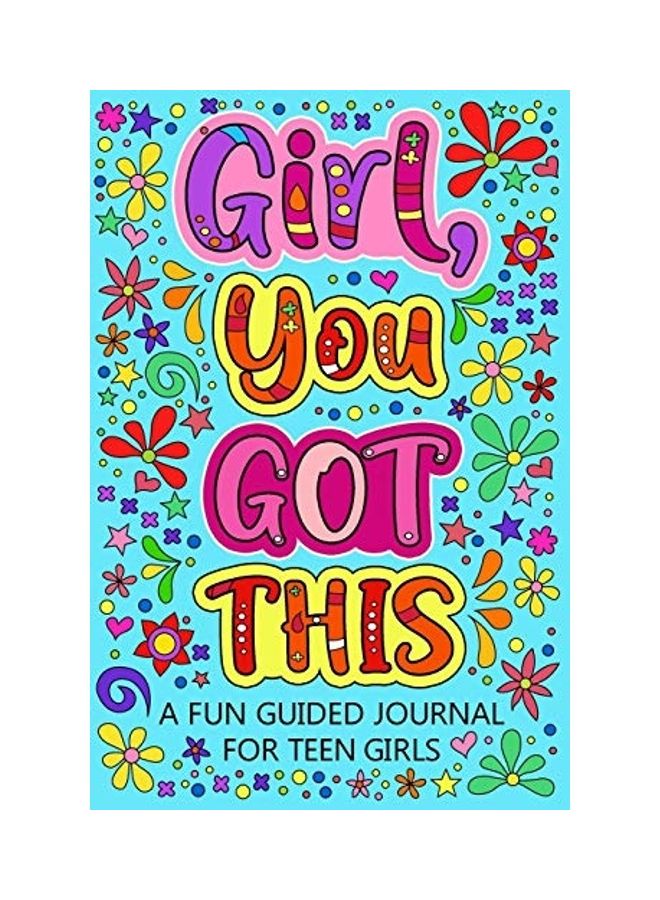 Girl You Got This A Fun Guided Journal for Teen Girls paperback english 