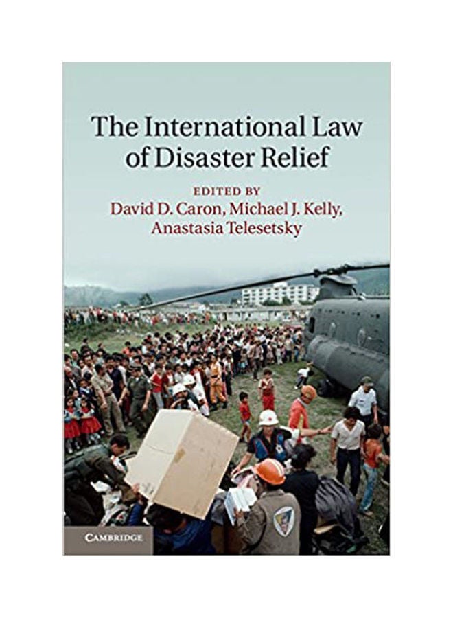 The International Law of Disaster Relief paperback english - 2016 