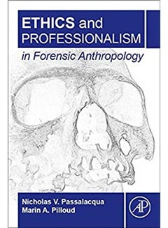 Ethics And Professionalism In Forensic Anthropology hardcover english - 2018 