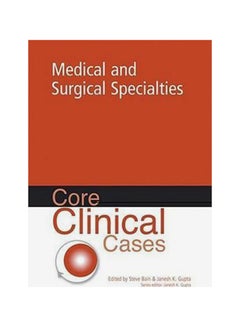 Core Clinical Cases in Medical and Surgical Specialties : A problem-solving approach Paperback English by Janesh K. Gupta - 1/3/2018