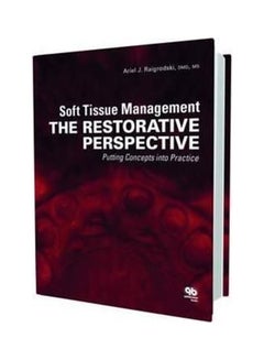 Soft Tissue Management : The Restorative Perspective - Putting Concepts into Practince Hardcover English by Ariel J. Raigrodski - 1/3/2018 - v1619519432/N41947150A_1