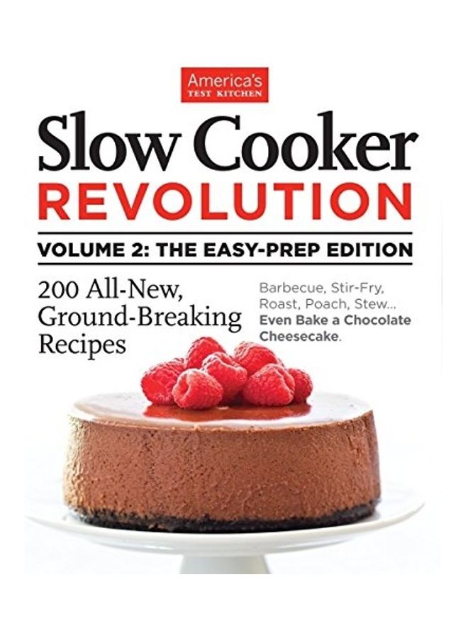 Slow Cooker Revolution Volume 2 : The Easy Prep Edition Paperback English by America s Test Kitchen