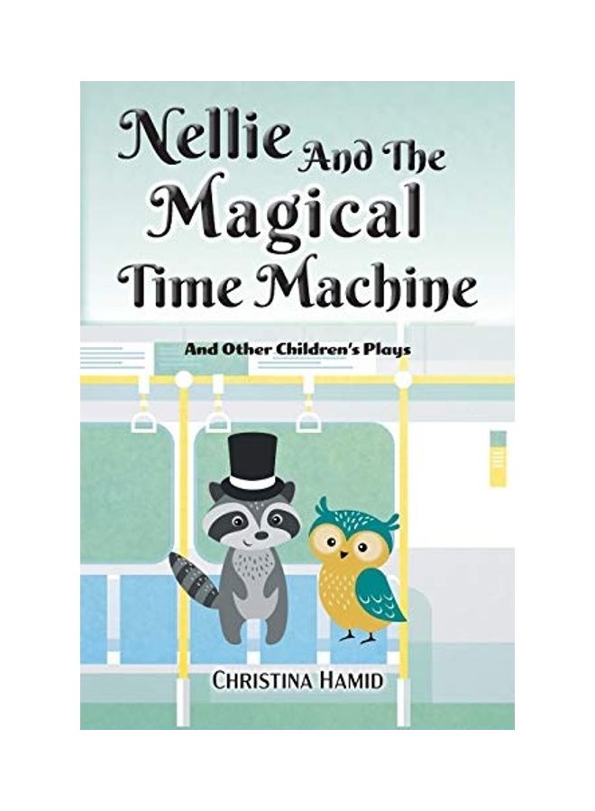 Nellie And The Magical Time Machine: And Other Children's Plays paperback english - 2019 