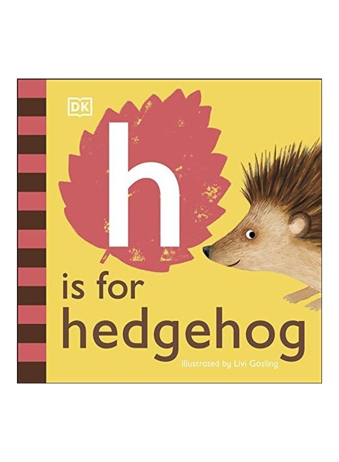 H Is For Hedgehog Hardcover English by DK - 2021