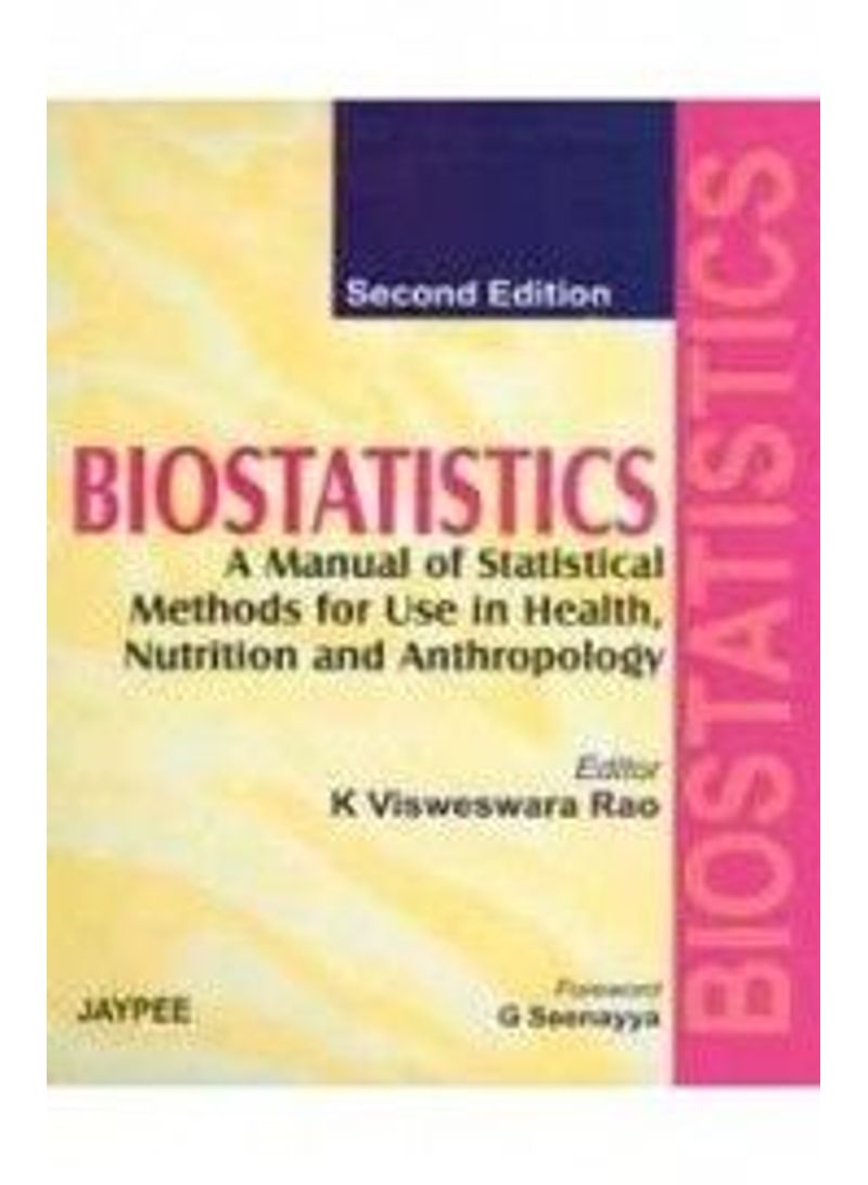 Biostatistics: A Manual of Statistical Methods for Use in Health Nutrition and Anthropology Hardcover English by Visweswara K Rao - 01032018 