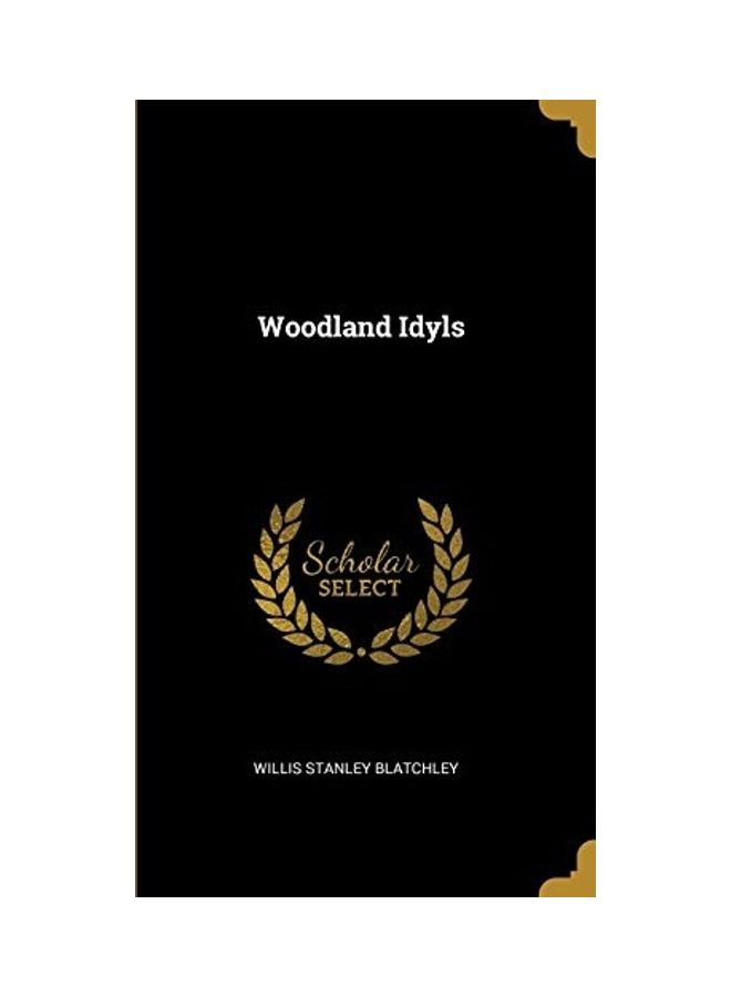 Woodland Idyls Hardcover English by Willis Stanley Blatchley 