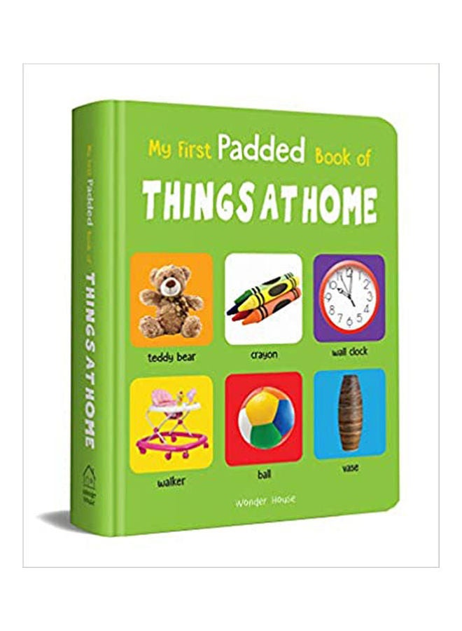 Things at Home Padded Book Paperback English by Wonder House Books - 38543