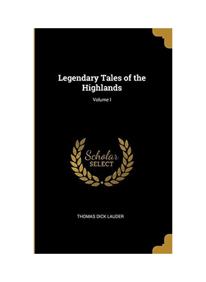 Legendary Tales of the Highlands; Volume I paperback english - 2019