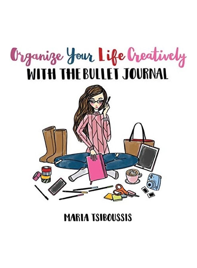 Organize Your Life Creatively With The Bullet Journal paperback english 