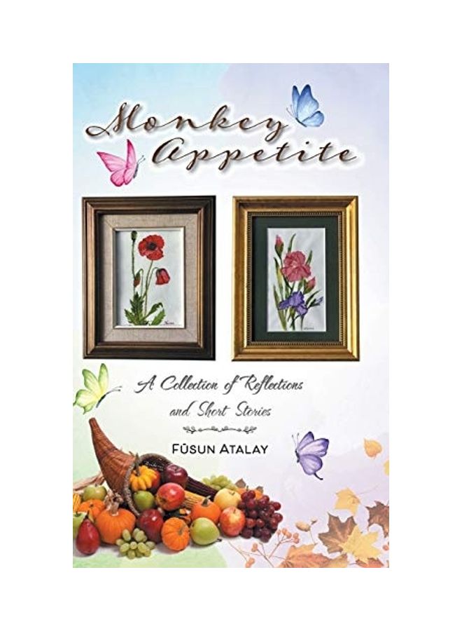 Monkey Appetite: A Collection Of Reflections And Short Stories hardcover english - 2019 