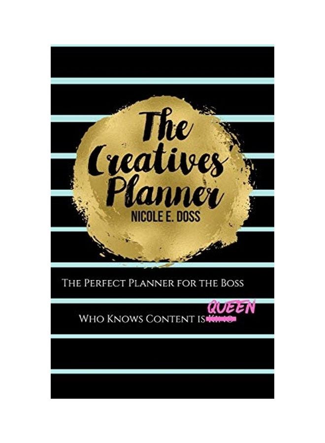The Creatives Planner: The Perfect Planner For The Boss Who Knows Content Is Queen hardcover english 