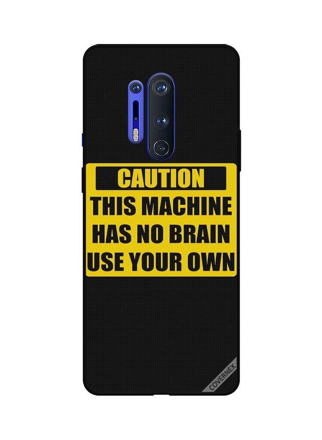 Covernex Protective Case Cover for OnePlus 8 Pro Caution This Machine Has No Brain - Image 1